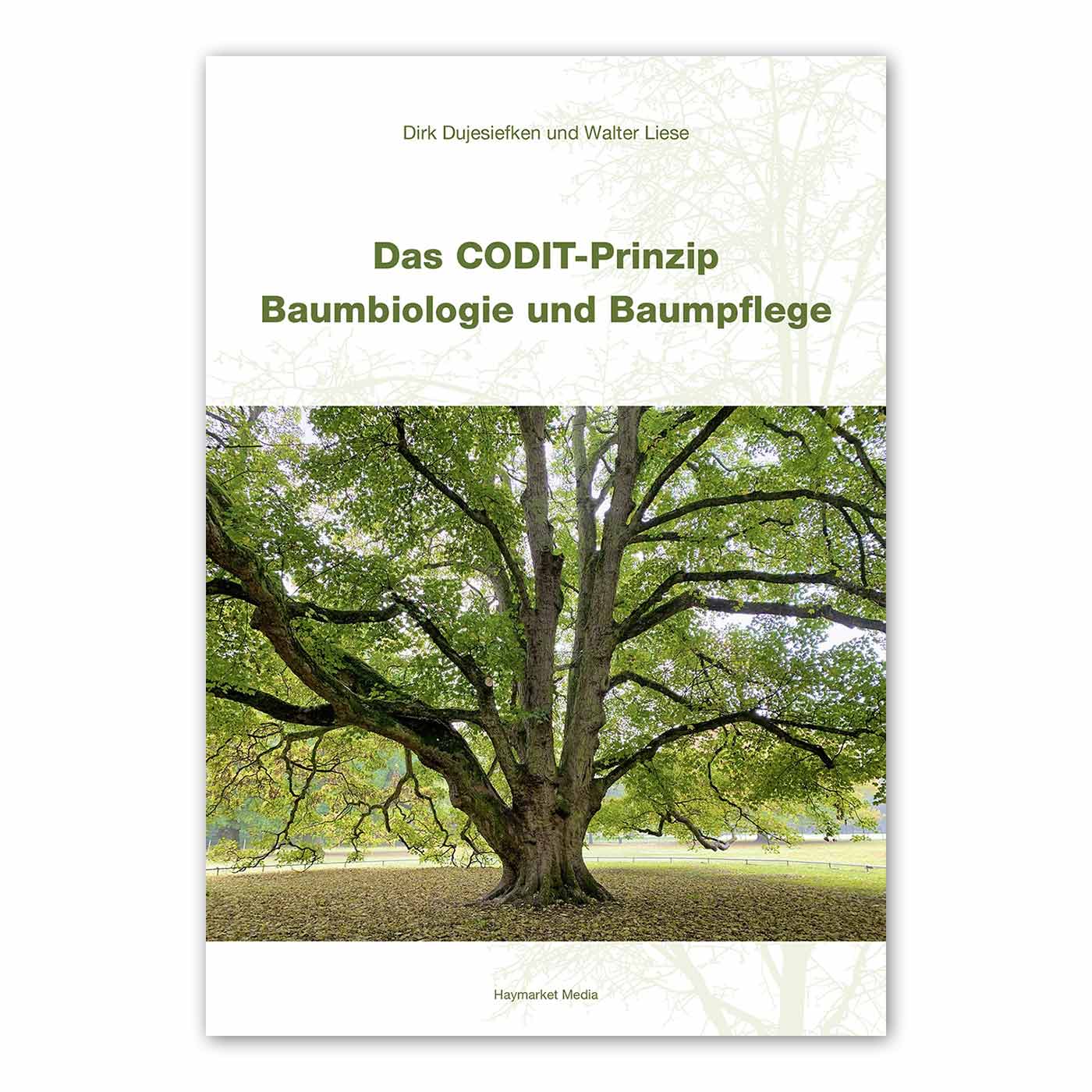 Buchcover von "Das CODIT Prinzip – Baumbiologie und Baumpflege" mit einem großen Baum auf einer Wiese, Autoren Dirk Dujesiefken und Walter Liese, Verlag Haymarket Media