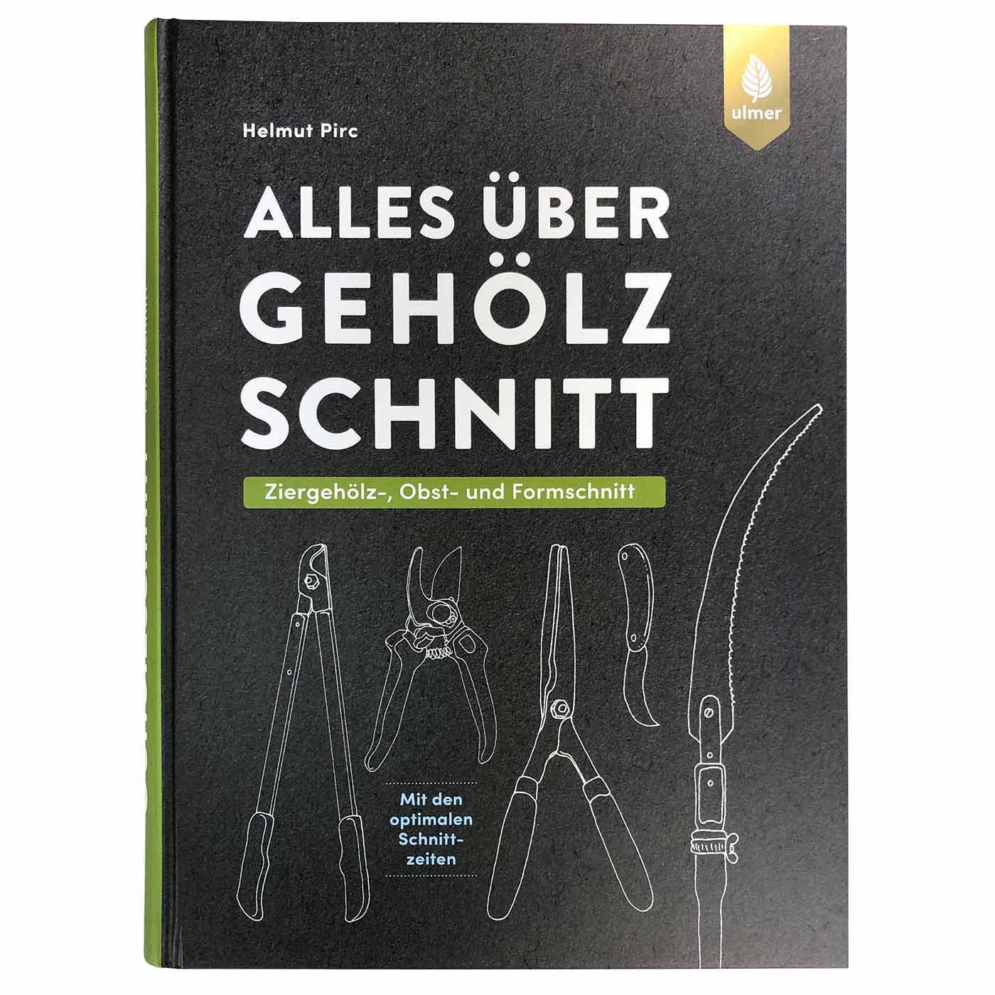 Buch "Alles über Gehölzschnitt" von Helmut Pirc mit schwarzem Einband, weißer und grüner Schrift, Zeichnungen von Gartenscheren und einer Säge, Verlag Ulmer