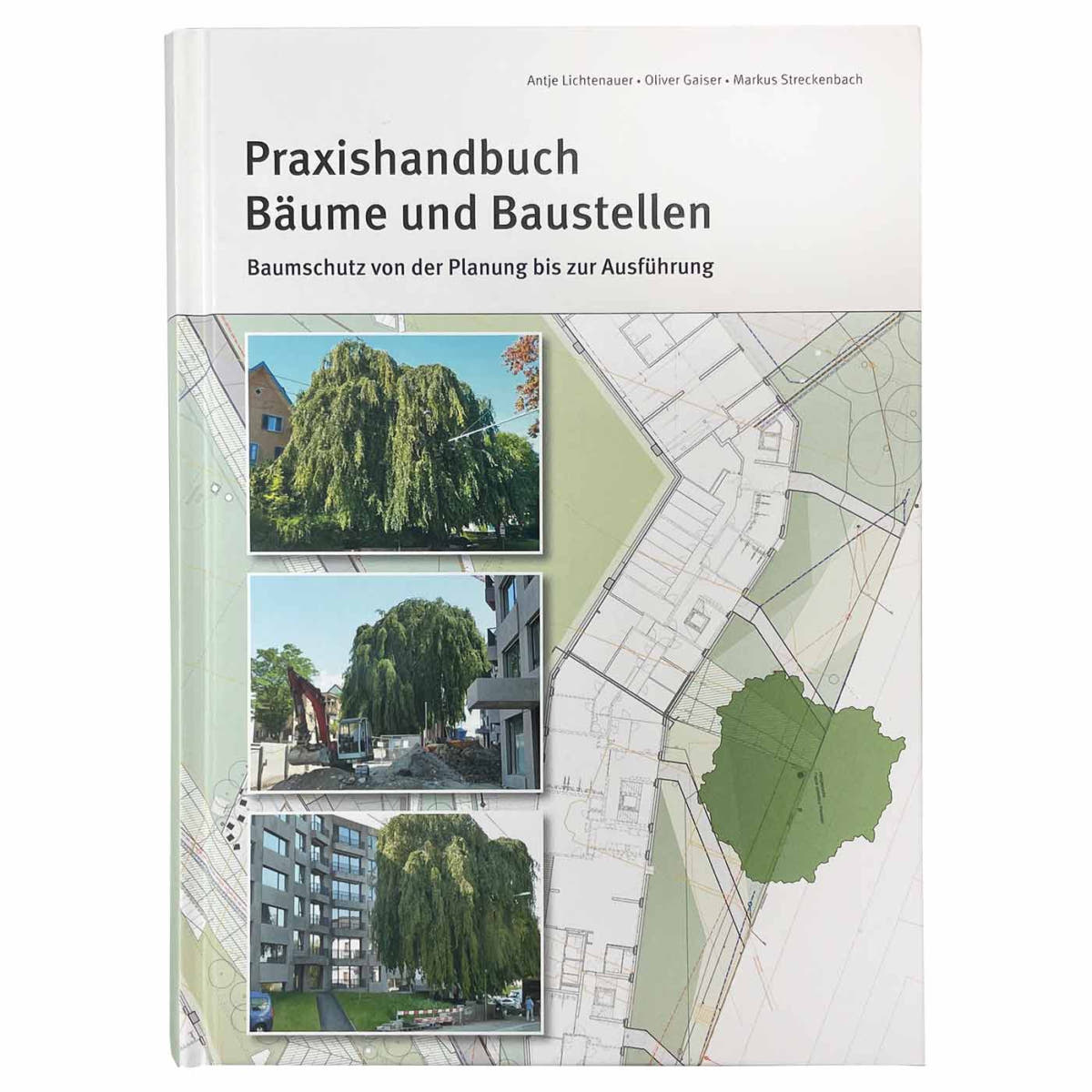 Praxishandbuch Bäume und Baustellen, Buchcover mit drei Fotos von großen Bäumen und einem Bauplan im Hintergrund