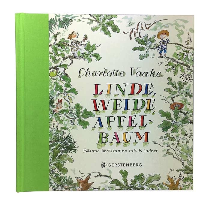 Linde, Weide, Apfelbaum. Bäume bestimmen mit Kindern von Charlotte Voake, Buch mit grünem Buchrücken und Illustrationen von Kindern und Blättern, Verlag Gerstenberg