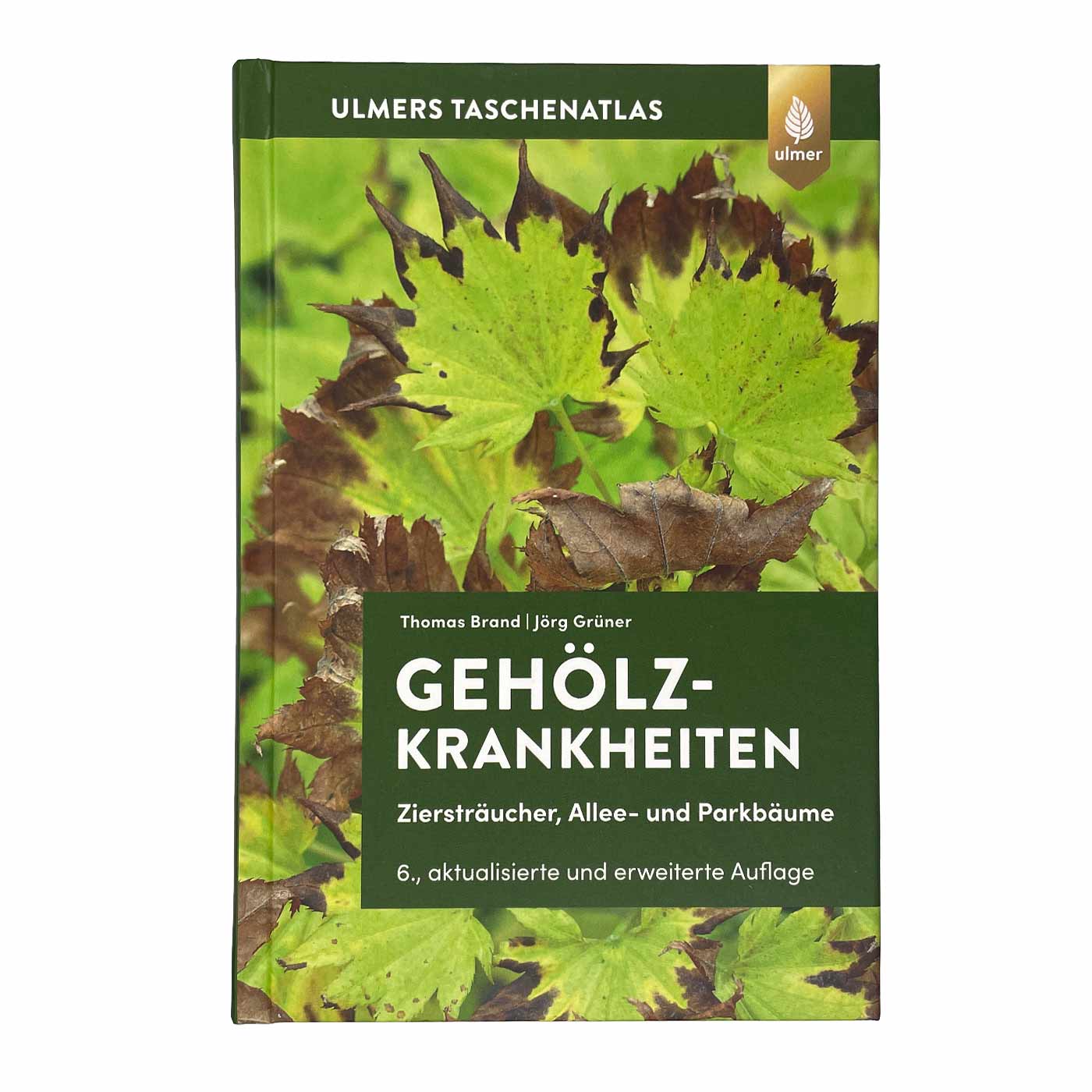 Buch Farbatlas Gehölzkrankheiten von Thomas Brand und Jörg Grüner, Verlag Ulmer, mit grünem Cover und Bild von grünen und braunen Blättern