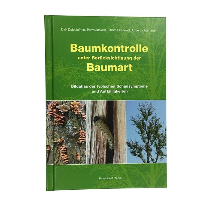 Buch "Baumkontrolle unter Berücksichtigung der Baumart" mit grünem Cover, Autoren Dirk Dujesiefken, Petra Jaskula, Thomas Kowol, Antje Lichtenauer, und drei Bildern von Baumrinde mit Pilzen, einem Insekt auf Holz und einem Baum vor blauem Himmel, Verlag H