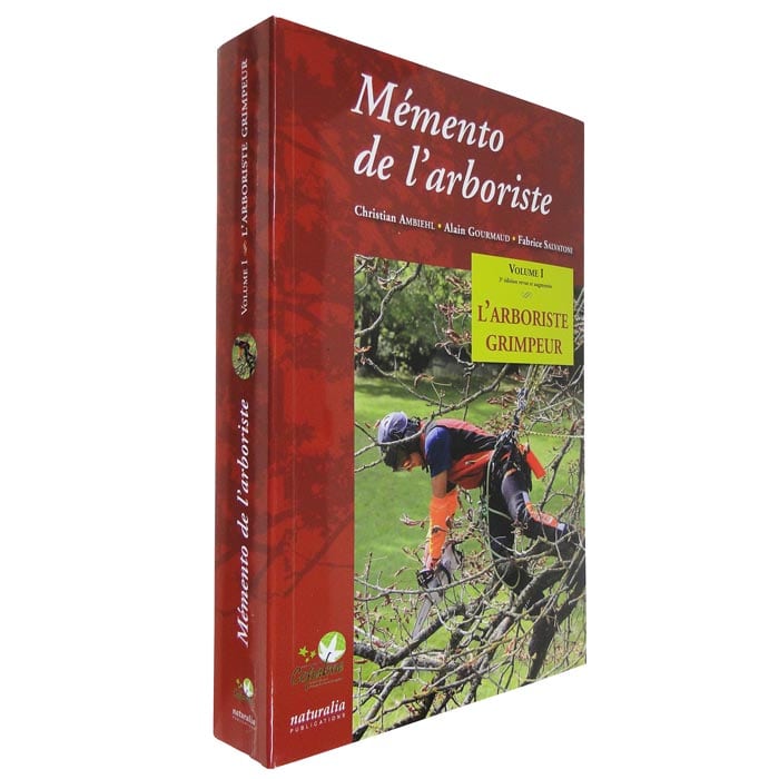 Mémento de l'arboriste Buch mit rotem Einband, Titel in Weiß, Autoren Christian Ambiehl, Alain Gourmaud, Fabrice Salvatoni, seitliche Ansicht, Hersteller Naturalia Publications