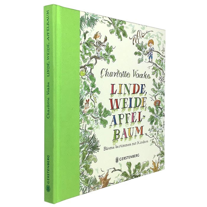 Linde, Weide, Apfelbaum. Bäume bestimmen mit Kindern von Charlotte Voake, Buch mit grünem Buchrücken und Illustrationen von Kindern und Blättern, Verlag Gerstenberg, seitliche Ansicht